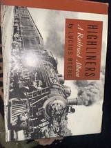 Highliners A Railroad Album By Lucia&#39;s Beebe Bonanxa Books New York (BM7) - £8.87 GBP