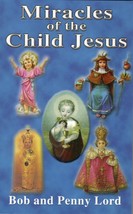 Miracles of the Child Jesus, by Bob and Penny Lord, New - £13.44 GBP