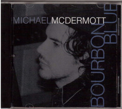Bourbon Blue By Michael Mcdermott (CD-2001-Wanted Man Music) New-
show origin... - £14.12 GBP