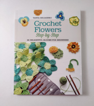Crochet Flowers Step-By-Step: 35 Delightful Blooms for Beginners (Paperback or S - £12.60 GBP