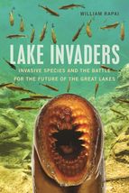 Lake Invaders: Invasive Species and the Battle for the Future of the Gre... - $4.90
