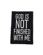 Christian God Is Not Finished With Me Yet Embroidered Applique Iron On Patch 2&quot;  - £4.76 GBP