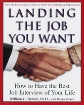 Landing the Job You Want: How to Have the Best Job Interview of Your Life by Wil - £6.92 GBP