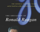 The Education of Ronald Reagan: The General Electric Years and the Untol... - £10.11 GBP