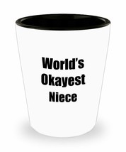 Niece Shot Glass Worlds Okayest Funny Gift Idea For Liquor Lover Alcohol 1.5oz S - £10.24 GBP