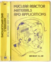 NUCLEAR REACTOR MATERIALS &amp; APPLICATIONS Hardcover BOOK 1st Ed Benjamin ... - £77.76 GBP
