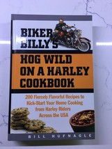 Biker Billy&#39;s Hog Wild on a Harley Cookbook~SIGNED~200 Fiercely Flavorfu... - £19.39 GBP