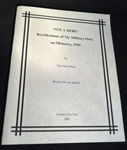 Burd, Van Akin NOT A HERO Recollections of Military Duty on Okinawa, 1945 signed - £19.11 GBP