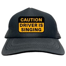CAUTION DRIVER IS SINGING FUNNY Trucker Cap Foam Baseball Cap Hat Mesh H... - $15.83