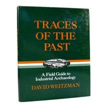 David L.  Weitzman TRACES OF THE PAST A Field Guide to Industrial Archaeology 1s - $50.94