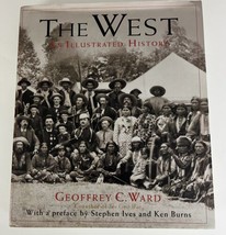 The West : An Illustrated History by Geoffrey C. Ward (1996, Hardcover) - £3.89 GBP