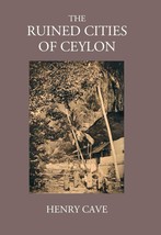 The Ruined Cities Of Ceylon - £19.65 GBP