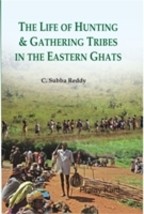 The Life of Hunting and Gathering Tribes in the Eastern Ghats [Hardcover] - £24.20 GBP