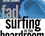 Fad Surfing In The Boardroom: Managing In The Age Of Instant Answers [Pa... - $2.93