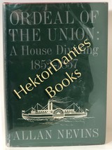 Ordeal of the Union: A House Dividing 1852-1857 by Allan Nevins (1947 Hardcover) - £12.93 GBP