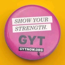 Show Your Strength Pin Button GYT - $11.95