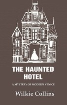 The Haunted Hotel: A Mystery of Modern Venice [Hardcover] - £25.83 GBP