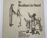 Brothers in Deed to Brothers in Need A Scrapbook About Mennonite Immigrants - £96.51 GBP