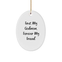 Inspirational Godmom Gift for Her, First My Godmom Forever My Friend Oval Orname - $19.55