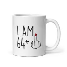 Funny 65 Year Old Gift Coffee Mug, I Am 64 Plus 1 Middle Finger For A 65th Birth - $17.57+