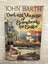 The Last Voyage Of Somebody The Sailor  John Barth 1991 Trade Paperback - £25.79 GBP