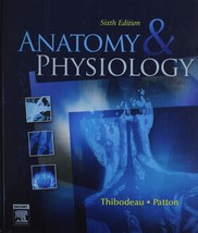 Anatomy &amp; Physiology by Gary A. Thibodeau and Kevin T. Patton Hardcover 2007 - £1.55 GBP
