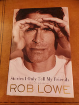Rob Lowe Stories I Only Tell My Friends Stated 1st Edition HCwDJ 2011 F - £12.46 GBP