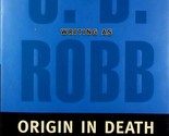 Origin in Death (In Death #21) by J. D. Robb (Nora Roberts) / 2005 HC 1s... - £2.74 GBP