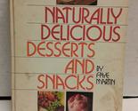 Rodale&#39;s Naturally Delicious Desserts and Snacks Martin, Faye - £2.29 GBP