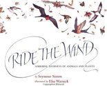 Ride the Wind: Airborne Journeys of Animals and Plants Simon, Seymour an... - $2.93