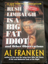 Rush Limbaugh Is a Big Fat Idiot: And Other Observations by Franken, Al - £3.93 GBP