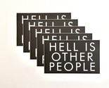 HELL IS OTHER PEOPLE 5-Piece Sticker Set Vinyl Decal Antisocial Social C... - £7.40 GBP