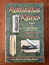 Remington Knives : Past and Present by Roy Ritchie and Ron Stewart (2005) - $118.80