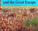 Moses and the Great Escape by Tim Dowley, Illustrated by Richard Deverell - $3.41