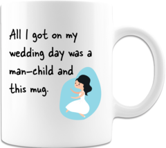 All I Got On My Wedding Day Coffee Cup Ceramic Coffee Mug 2 Sided Print ... - $16.98