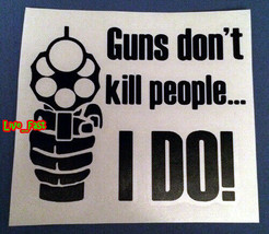 GUNS DON&#39;T KILL PEOPLE I DO STICKER DECAL 2nd amendment pro gun rights b... - £3.95 GBP+