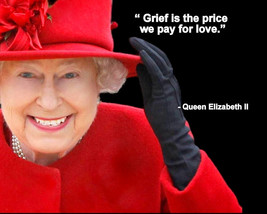 Her Majesty Queen Elizabeth Ii Quote Grief Is The Price Photo Various Sizes - £3.88 GBP+