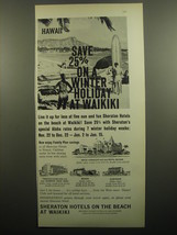 1960 Sheraton Hotels on the Beach at Waikiki Ad - Hawaii Save 25% - £11.78 GBP