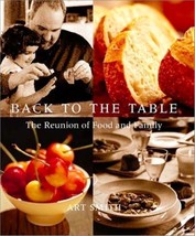 Back to the Table : The Reunion of Food &amp; Family - Art Smith - Recipes Cookbook - £30.66 GBP