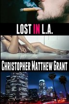 Lost in L.A. [Paperback] Grant, Christopher Matthew - $12.39