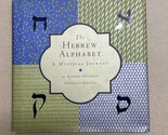 The Hebrew Alphabet: A Mystical Journey - $15.84