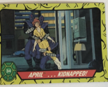 Teenage Mutant Ninja Turtles Trading Card #34 April Kidnapped - $1.97