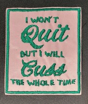 &quot;I Won&#39;t Quit But I will Cuss&quot; - Beach - Sew On/Iron On Patch       10786 - £6.17 GBP