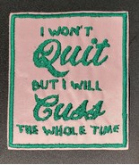 &quot;I Won&#39;t Quit But I will Cuss&quot; - Beach - Sew On/Iron On Patch       10786 - £6.13 GBP