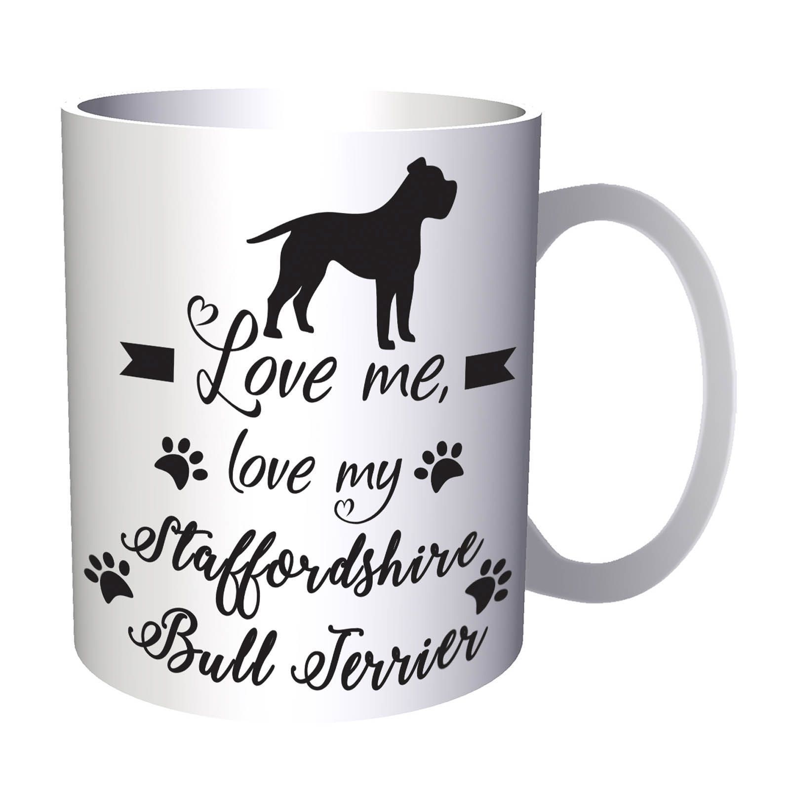 Love me love my Staffordshire bull terrier 11oz Mug bb645 - $11.98