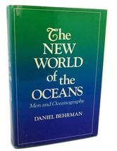 Daniel Behrman The New World Of The Oc EAN S: Men And Oc EAN Ography 1st Edition 1s - $50.94