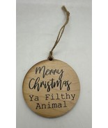 Merry Christmas Ya Filthy Animal Home Alone Rustic Wooden Ornament w Jut... - £9.82 GBP