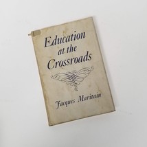 Education at the Crossroad by Jacques Maritain 1955 8th Printing Catholic - £6.26 GBP