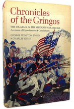 George Winston Smith &amp; Charles Judah Chronicles Of The Gringos The U. S. Army In - £42.35 GBP