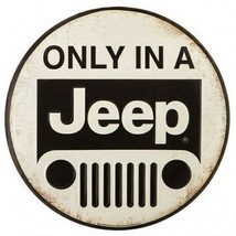 Only In A Jeep Vintage Look Embossed Domed Metal Sign CJ Wrangler NEW 4x... - $28.01